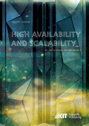 High Availability and Scalability of Mainframe Environments using System z and z/OS as example