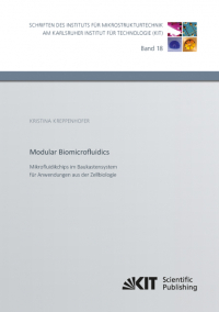 Modular Biomicrofluidics - Mikrofluidikchips im Baukastensystem für Anwendungen aus der Zellbiologie