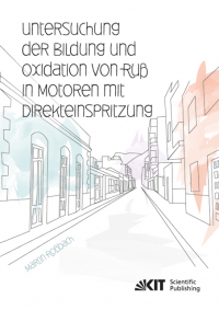 Untersuchung der Bildung und Oxidation von Ruß in Motoren mit Direkteinspritzung