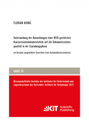 Untersuchung der Auswirkungen einer RFID-gestützten Bauzustandsdokumentation auf die Dokumentationsqualität in der Erprobungsphase : am Beispiel ausgewählter Baureihen eines Automobilunternehmens