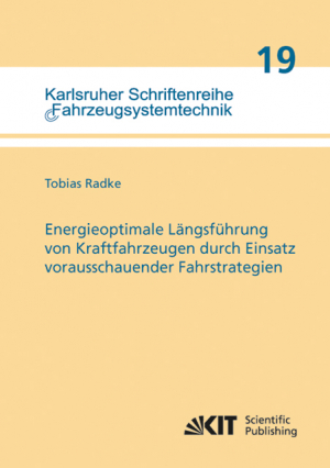 Energieoptimale Längsführung von Kraftfahrzeugen durch Einsatz vorausschauender Fahrstrategien