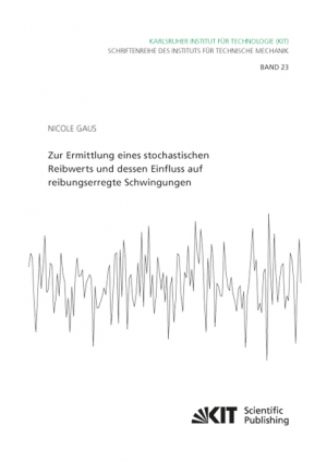 Zur Ermittlung eines stochastischen Reibwerts und dessen Einfluss auf reibungserregte Schwingungen