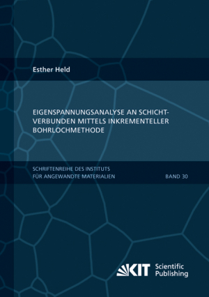 Eigenspannungsanalyse an Schichtverbunden mittels inkrementeller Bohrlochmethode