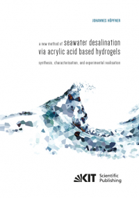 A new method of seawater desalination via acrylic acid based hydrogels: Synthesis, characterisation, and experimental realisation