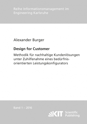 Design for Customer – Methodik für nachhaltige Kundenlösungen unter Zuhilfenahme eines bedürfnisorientierten Leistungskonfigurators