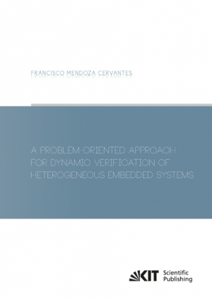 A Problem-Oriented Approach for Dynamic Verification of Heterogeneous Embedded Systems