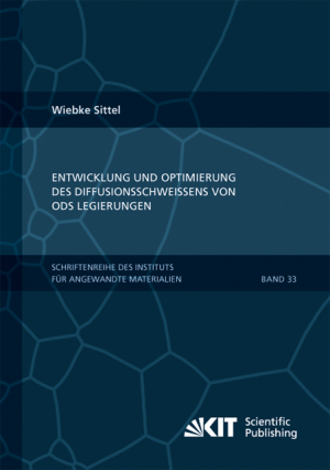 Entwicklung und Optimierung des Diffusionsschweißens von ODS Legierungen