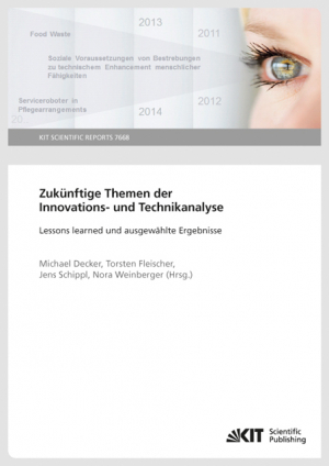 Zukünftige Themen der Innovations- und Technikanalyse : Lessons learned und ausgewählte Ergebnisse (KIT Scientific Reports ; 7668)