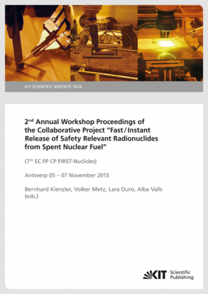 2nd Annual Workshop Proceedings of the Collaborative Project “Fast / Instant Release of Safety Relevant Radionuclides from Spent Nuclear Fuel” (7th EC FP CP FIRST-Nuclides), Antwerp 05 – 07 November 2013 (KIT Scientific Reports ; 7676)