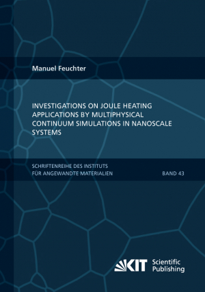 Investigations on Joule heating applications by multiphysical continuum simulations in nanoscale systems