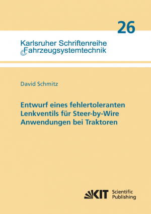 Entwurf eines fehlertoleranten Lenkventils für Steer-by-Wire Anwendungen bei Traktoren