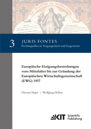 Europäische Einigungsbestrebungen vom Mittelalter bis zur Gründung der Europäischen Wirtschaftsgemeinschaft (EWG) 1957