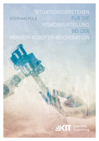 Situationsverstehen für die Risikobeurteilung bei der Mensch-Roboter-Kooperation