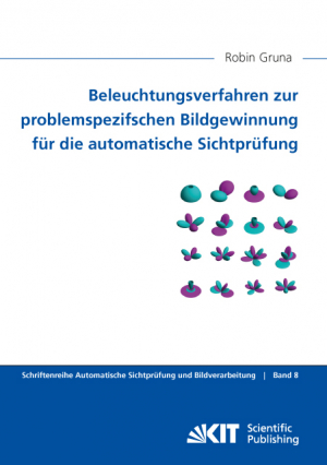 Beleuchtungsverfahren zur problemspezifschen Bildgewinnung für die automatische Sichtprüfung