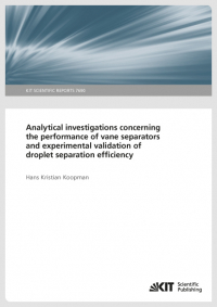 Analytical investigations concerning the performance of vane separators and experimental validation of droplet separation efficiency (KIT Scientific Reports ; 7690)