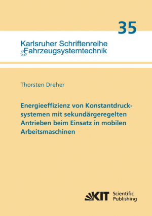 Energieeffizienz von Konstantdrucksystemen mit sekundärgeregelten Antrieben beim Einsatz in mobilen Arbeitsmaschinen