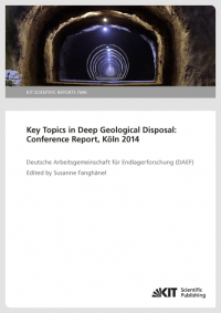 Key Topics in Deep Geological Disposal : Conference Report (KIT Scientific Reports ; 7696)