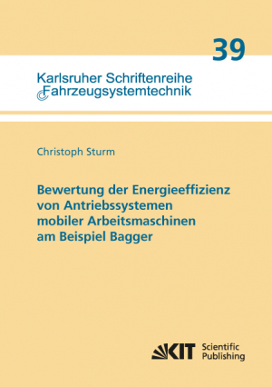 Bewertung der Energieeffizienz von Antriebssystemen mobiler Arbeitsmaschinen am Beispiel Bagger