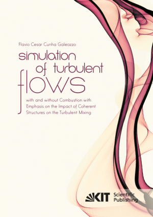 Simulation of Turbulent Flows with and without Combustion with Emphasis on the Impact of Coherent Structures on the Turbulent Mixing