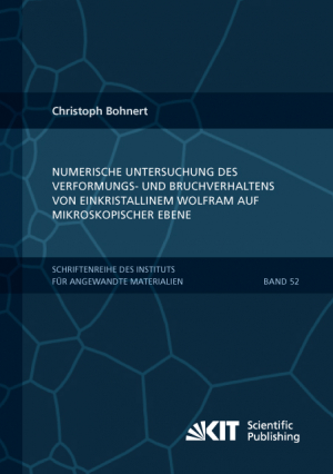 Numerische Untersuchung des Verformungs- und Bruchverhaltens von einkristallinem Wolfram auf mikroskopischer Ebene