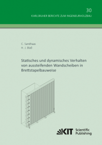 Statisches und dynamisches Verhalten von aussteifenden Wandscheiben in Brettstapelbauweise