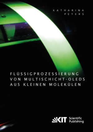 Flüssigprozessierung von Multischicht-OLEDs aus kleinen Molekülen