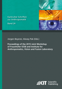 Proceedings of the 2015 Joint Workshop of Fraunhofer IOSB and Institute for Anthropomatics, Vision and Fusion Laboratory