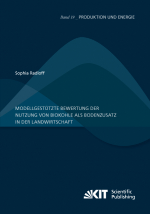 Modellgestützte Bewertung der Nutzung von Biokohle als Bodenzusatz in der Landwirtschaft