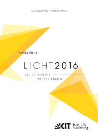 LICHT 2016 : Karlsruhe, 25. - 28. September ; Tagungsband - Proceedings ; [22. Gemeinschaftstagung = 22nd Associations’ Meeting]