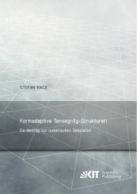 Formadaptive Tensegrity-Strukturen : ein Beitrag zur numerischen Simulation