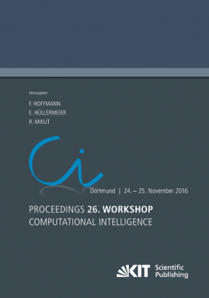 Proceedings. 26. Workshop Computational Intelligence, Dortmund, 24. – 25. November 2016