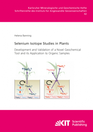 Selenium Isotope Studies in Plants – Development and Validation of a Novel Geochemical Tool and its Application to Organic Samples