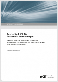 Coarse-Grid-CFD für industrielle Anwendungen: Integrale Analysen detaillierter generischer Simulationen zur Schließung von Feinstrukturtermen eines Multiskalenansatzes