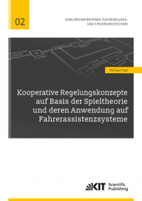 Kooperative Regelungskonzepte auf Basis der Spieltheorie und deren Anwendung auf Fahrerassistenzsysteme