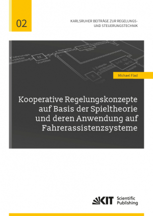 Kooperative Regelungskonzepte auf Basis der Spieltheorie und deren Anwendung auf Fahrerassistenzsysteme