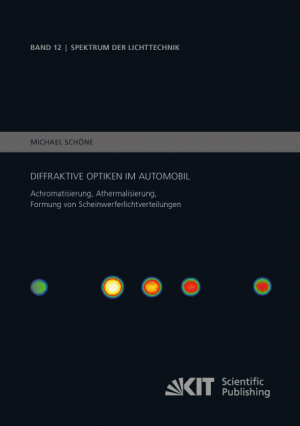 Diffraktive Optiken im Automobil – Achromatisierung, Athermalisierung, Formung von Scheinwerferlichtverteilungen