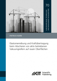 Elastomerreibung und Kraftübertragung beim Abscheren von aktiv betriebenen Vakuumgreifern auf rauen Oberflächen