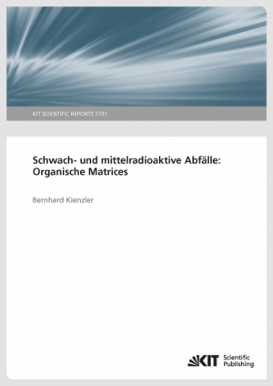 Schwach- und mittelradioaktive Abfälle: Organische Matrices.