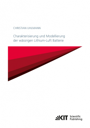 Charakterisierung und Modellierung der wässrigen Lithium-Luft Batterie