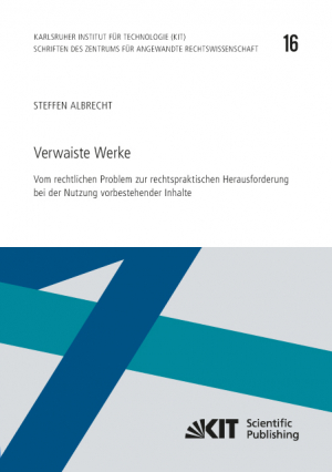 Verwaiste Werke – Vom rechtlichen Problem zur rechtspraktischen Herausforderung bei der Nutzung vorbestehender Inhalte