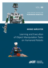 Learning and Execution of Object Manipulation Tasks on Humanoid Robots