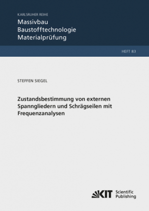 Zustandsbestimmung von externen Spanngliedern und Schrägseilen mit Frequenzanalysen