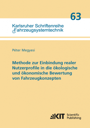 Methode zur Einbindung realer Nutzerprofile in die ökologische und ökonomische Bewertung von Fahrzeugkonzepten