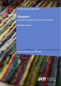 Diaspora – Netzwerke globaler Gemeinschaften (WIKA-Report ; 3)