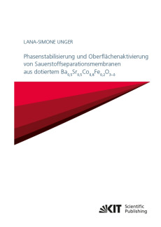 Phasenstabilisierung und Oberflächenaktivierung von Sauerstoffseparationsmembranen aus dotiertem Ba$_{0,5}$Sr$_{0,5}$Co$_{0,8}$Fe$_{0,2}$O$_{3-δ}$