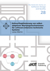 Entwurfsoptimierung von selbst-adaptiven Wartungsmechanismen für software-intensive technische Systeme