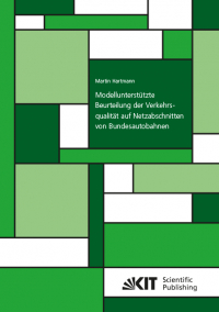 Modellunterstützte Beurteilung der Verkehrsqualität auf Netzabschnitten von Bundesautobahnen