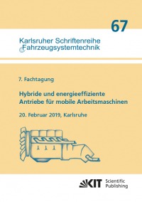 Hybride und energieeffiziente Antriebe für mobile Arbeitsmaschinen : 7. Fachtagung, 20. Februar 2019, Karlsruhe