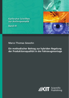 Ein methodischer Beitrag zur hybriden Regelung der Produktionsqualität in der Fahrzeugmontage