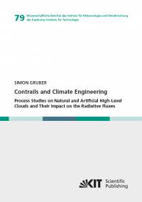 Contrails and Climate Engineering - Process Studies on Natural and Artificial High-Level Clouds and Their Impact on the Radiative Fluxes